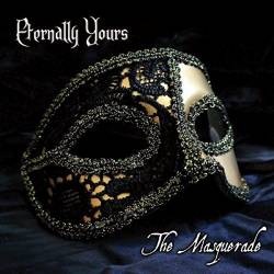 Eternally Yours : The Masquerade